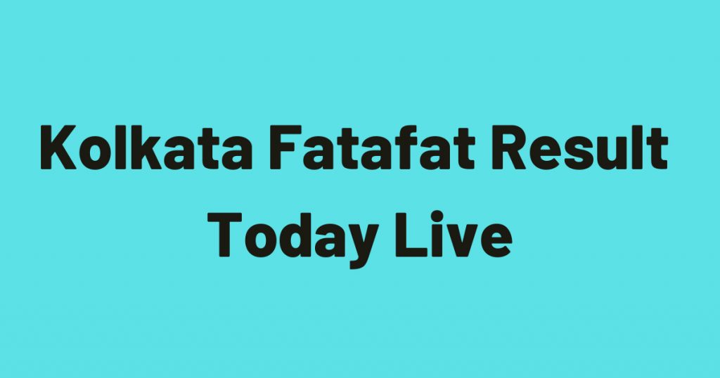 Check Kolkata Fatafat Result Today Live