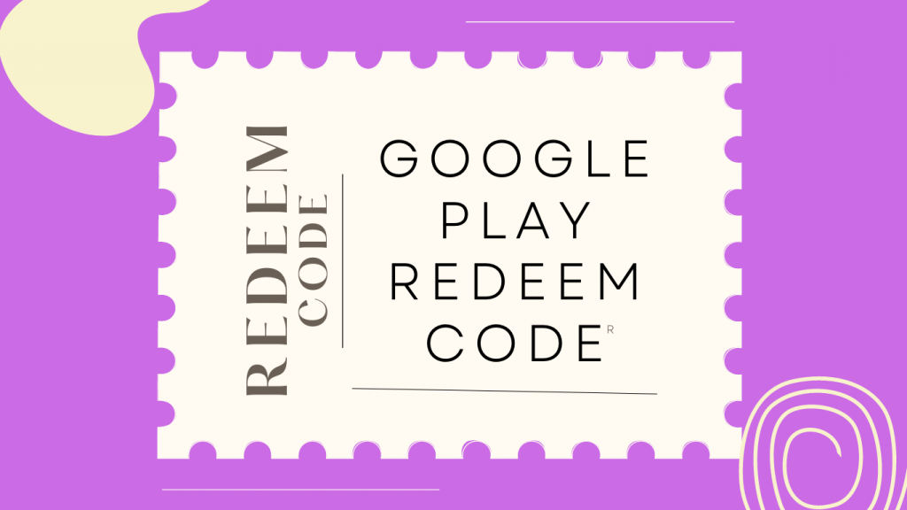 Check Steps how to redeem Google Play Redeem Code