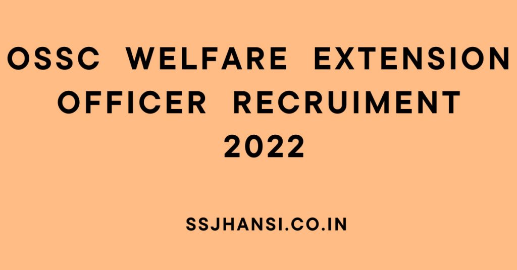 Apply Online for OSSC Welfare Extension Officer Recruitment 2022