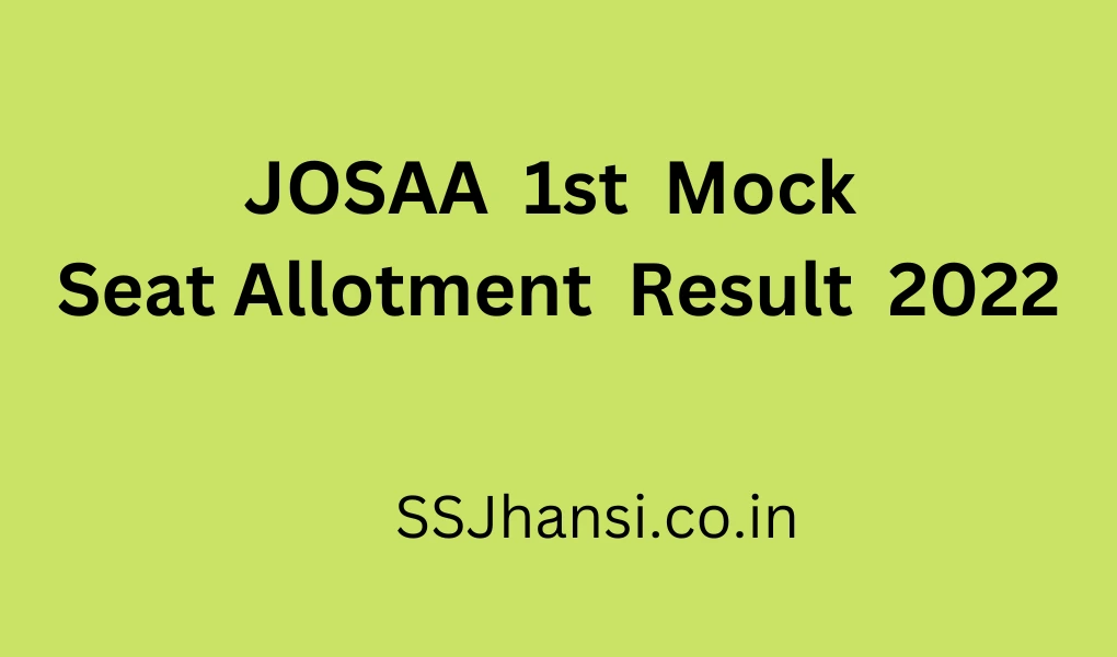 Check JOSAA 1st Mock Seat Allotment Result 2022